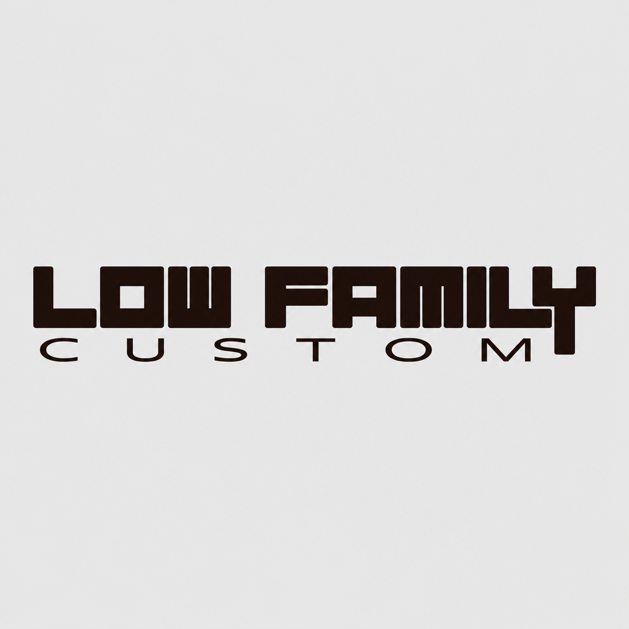 LOW FAMILY CUSTOM®